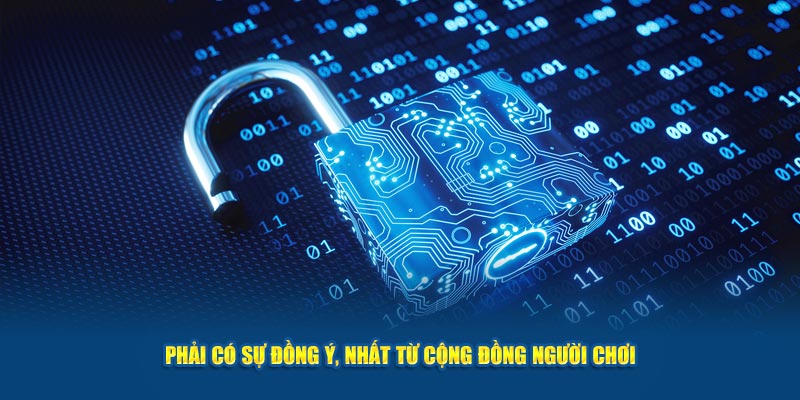 Phải có sự đồng ý, nhất từ cộng đồng người chơi