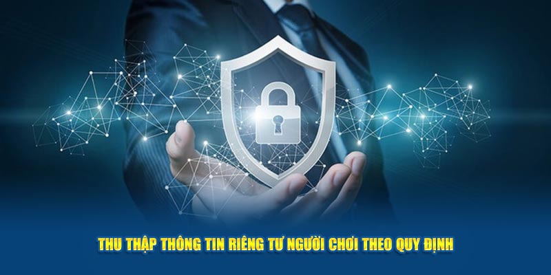 Thu thập tin riêng tư người chơi theo quy định