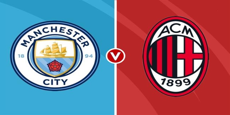 Kèo Draw No Bet được minh họa trong trận đấu giữa AC Milan vs Man City